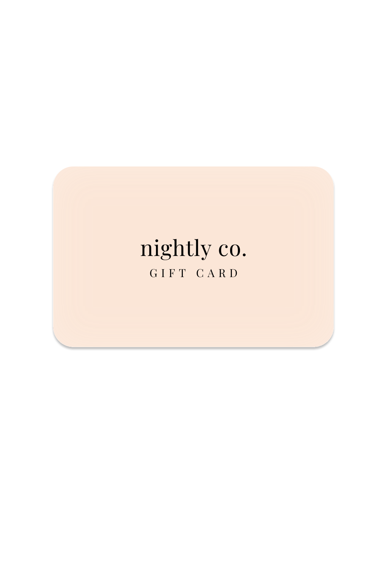 Gift Card - Nightly Co.